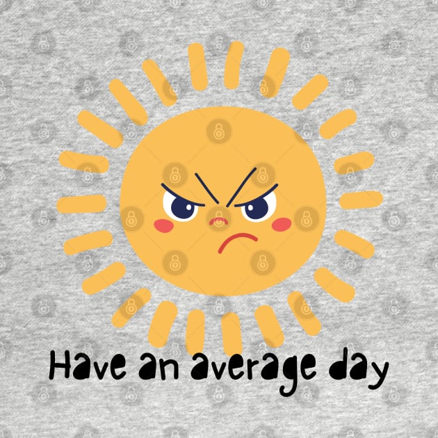 Have an average day by ThePawPrintShoppe